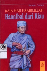 Raja Haji Fisabillillah ( Hannibal dari Riau ) Biografi