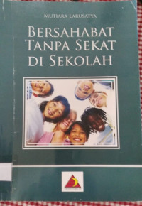 Image of Bersahabat Tanpa Sekat Di Sekolah ( REFERENSI )