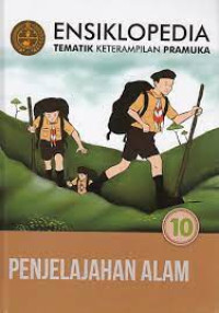 ENSIKLOPEDIA TEMATIK KETRAMPILAN PRAMUKA SERI -10 (BANTUAN KABUPATEN)